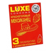 Презервативы с клубничным ароматом  Красноголовый мексиканец  - 3 шт. - Luxe - купить с доставкой в Невинномысске