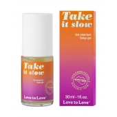 Пролонгирующий гель для мужчин Take It Slow - 30 мл. - Love to Love - купить с доставкой в Невинномысске