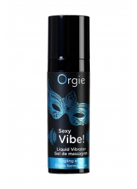 Гель для массажа ORGIE Sexy Vibe Liquid Vibrator с эффектом вибрации - 15 мл. - ORGIE - купить с доставкой в Невинномысске