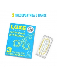 Презервативы  Заключенный из Алабамы  с ароматом банана - 3 шт. - Luxe - купить с доставкой в Невинномысске