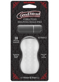 Прозрачный мастурбатор с вибропулей GoodHead Vibrating Helping Head Pro - Doc Johnson - в Невинномысске купить с доставкой