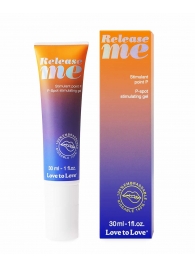 Гель для стимуляции P-зоны Release Me - 30 мл. - Love to Love - купить с доставкой в Невинномысске