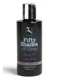 Лубрикант на водной основе Ready for Anything Aqua Lubricant - 100 мл. - Fifty Shades of Grey - купить с доставкой в Невинномысске